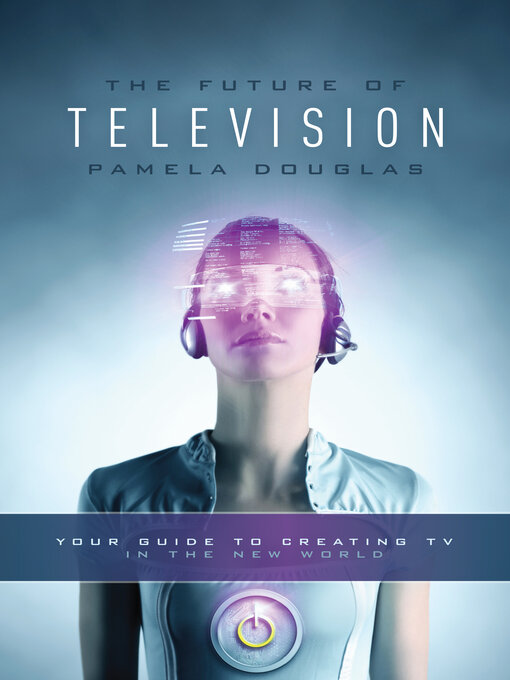 Title details for Future of Television by Pamela Douglas - Available